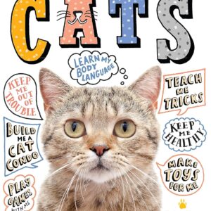 A Kid’s Guide to Cats: How to Train, Care for, and Play and Communicat…