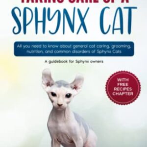 Taking care of a Sphynx Cat: All you need to know about general cat ca…